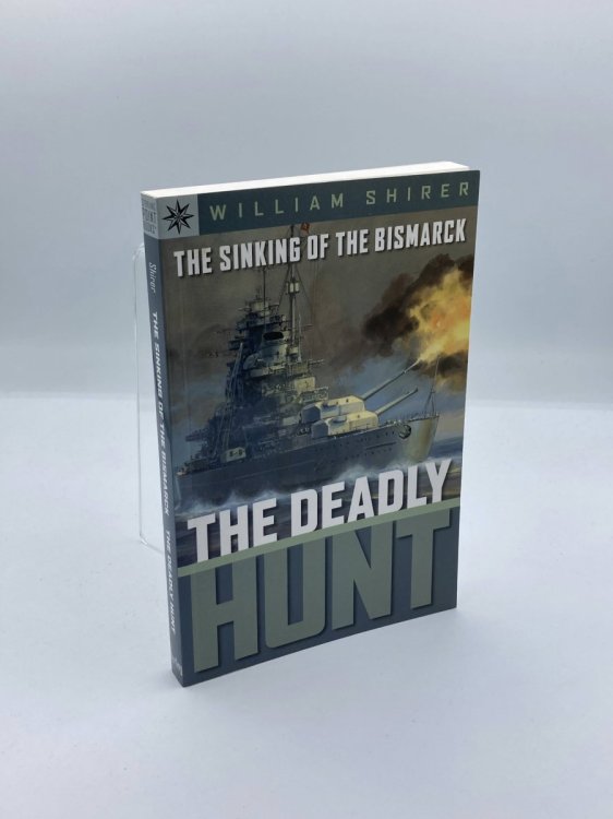 The Sinking of the Bismarck The Deadly Hunt