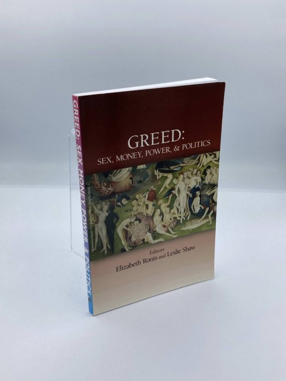 Greed Sex, Money, Power and Politics