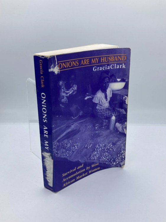 Onions Are My Husband Survival and Accumulation by West African Market Women