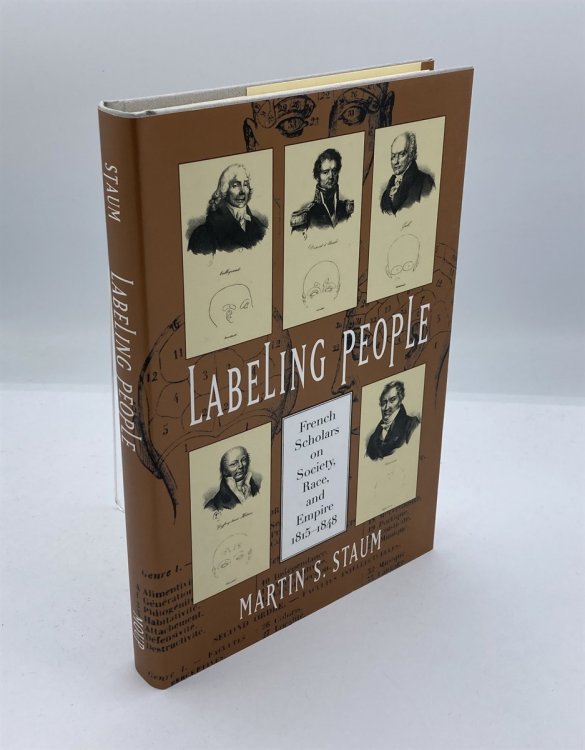 Labeling People French Scholars on Society, Race, and Empire, 1815-1848 (Volume 36)