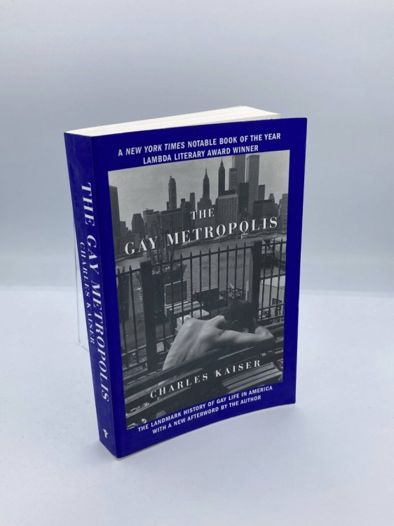 The Gay Metropolis The Landmark History of Gay Life in America