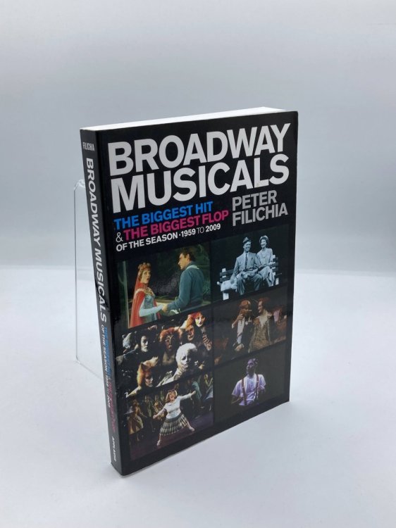 Broadway Musicals The Biggest Hit & the Biggest Flop of the Season 1959 to 2009