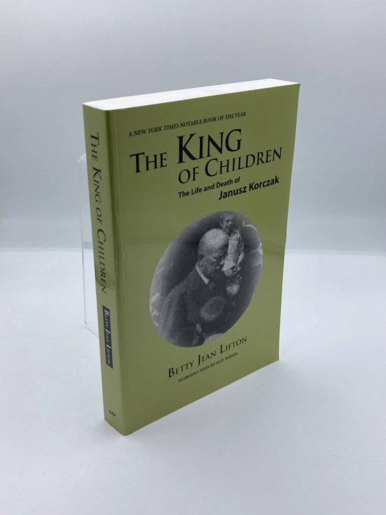 The King of Children The Life and Death of Janusz Korczak