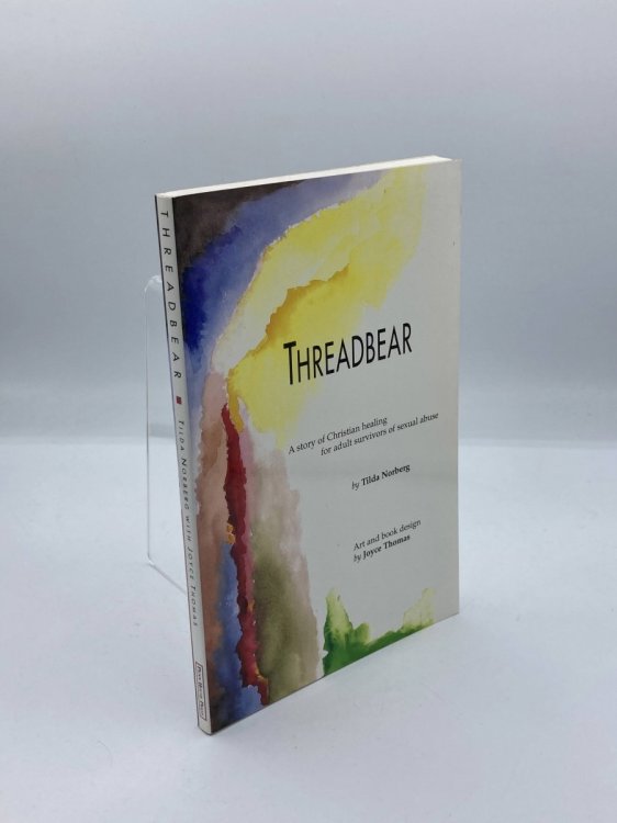 Threadbear A Story of Christian Healing for Adult Survivors of Sexual Abuse
