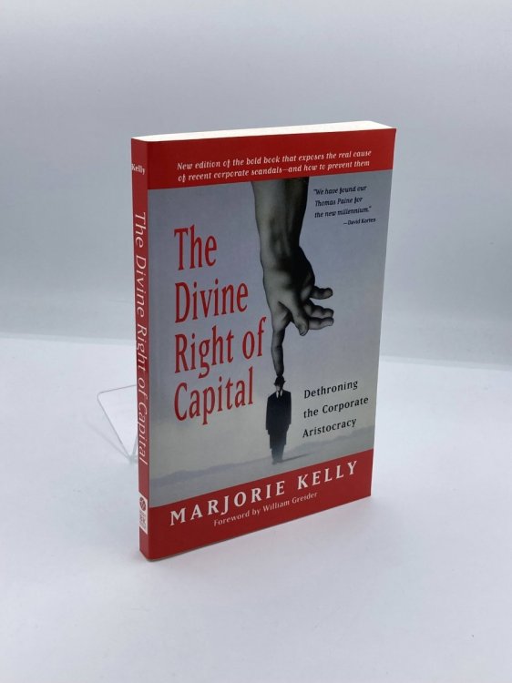 The Divine Right of Capital Dethroning the Corporate Aristocracy