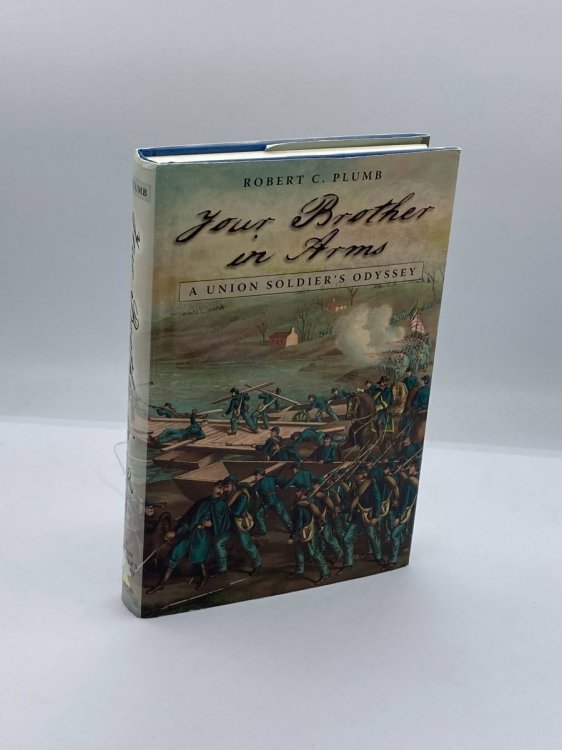 Your Brother in Arms A Union Soldier's Odyssey