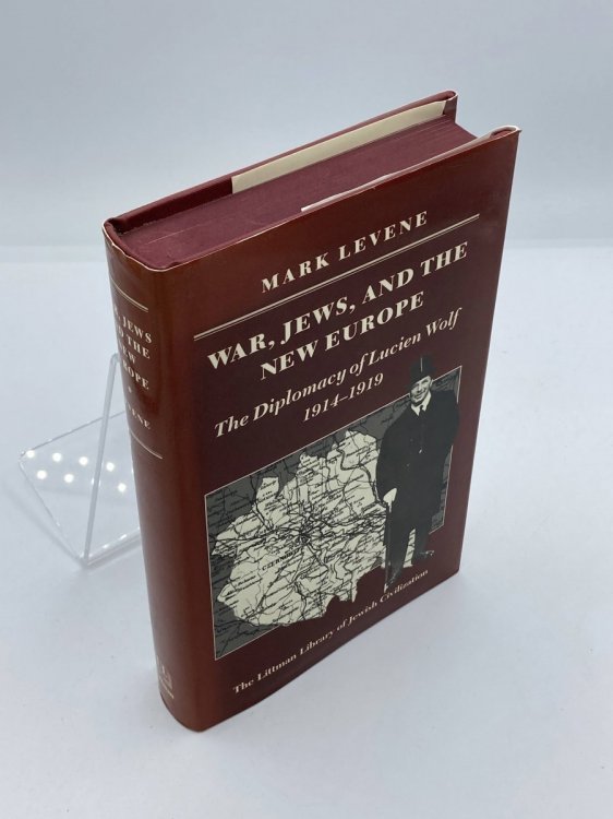War, Jews and the New Europe Diplomacy of Lucien Wolf, 1914-19