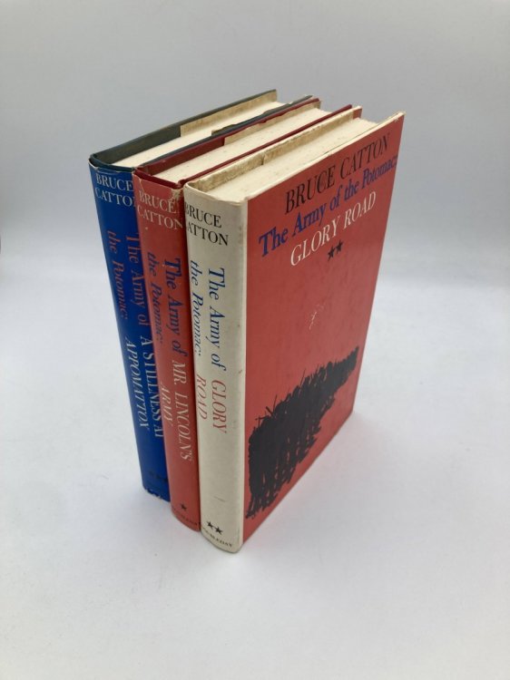 The Army of the Potomac. Vol. I, Mr. Lincoln's Army. Vol. II, Glory Road. Vol. III, a Stillness At Appomattox. [Complete Three Volume Set]