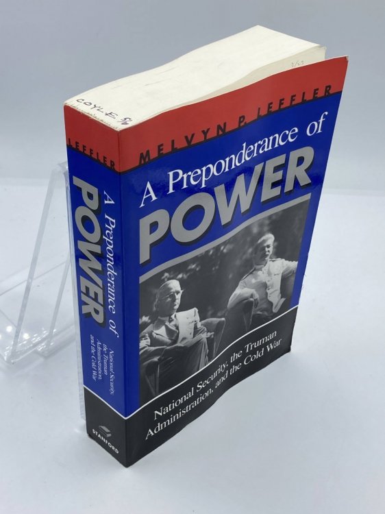 A Preponderance of Power National Security, the Truman Administration, and the Cold War
