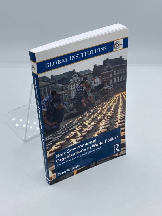 Non-Governmental Organizations in World Politics The Construction of Global Governance