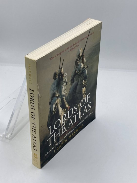 Lords of the Atlas The Rise and Fall of the House of Glaoua, 1893-1956