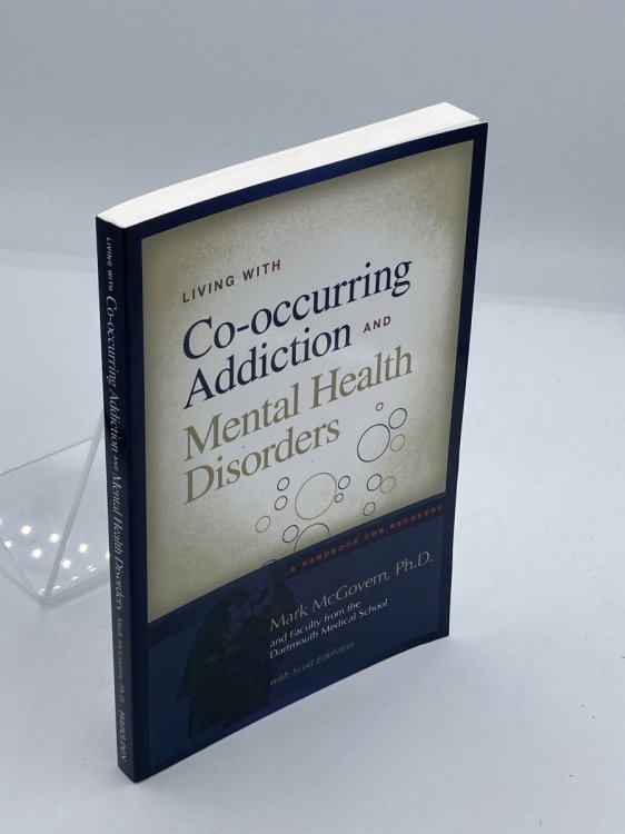 Living with Co-Occurring Addiction and Mental Health Disorders A Handbook for Recovery