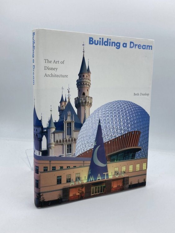 Building a Dream The Art of Disney Architecture
