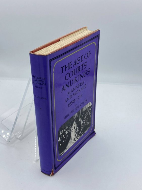 The Age of Courts and Kings Manners and Morals 1558-1715