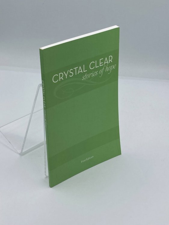 Crystal Clear Stories of Hope - First Edition