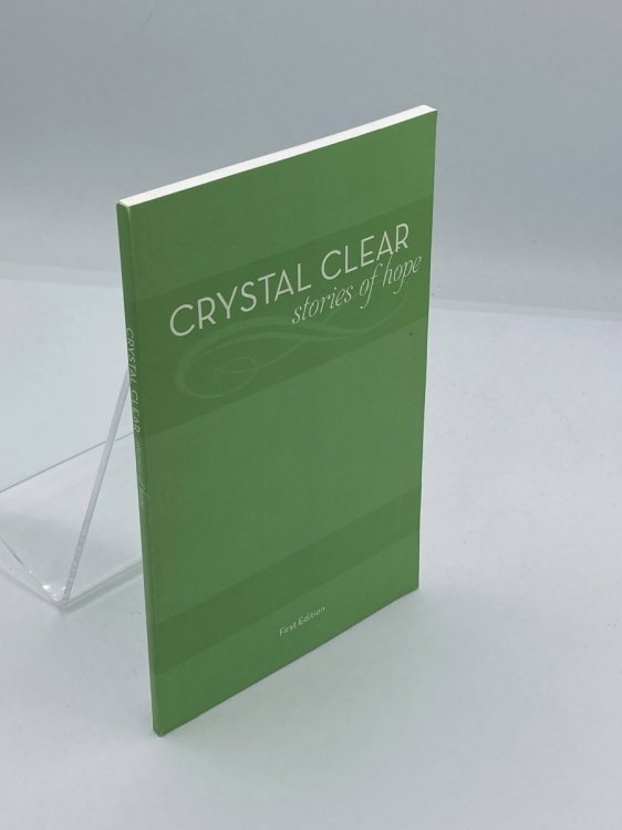 Crystal Clear Stories of Hope - First Edition