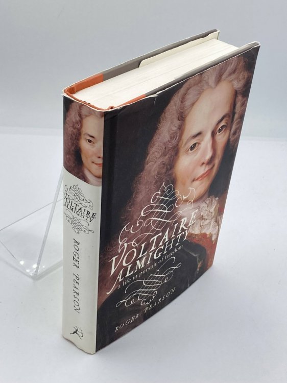 Voltaire Almighty A Life in Pursuit of Freedom