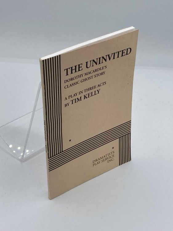 The Uninvited A Play in Three Acts