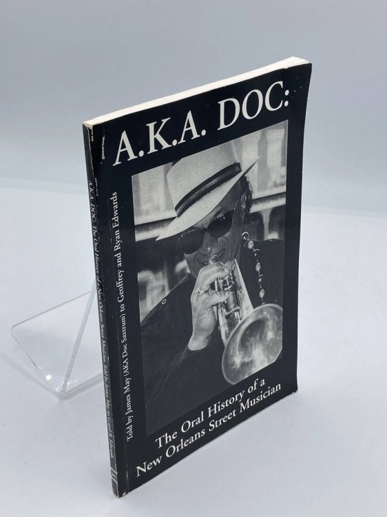 A. K. A. DOC The Oral History of a New Orleans Street Musician