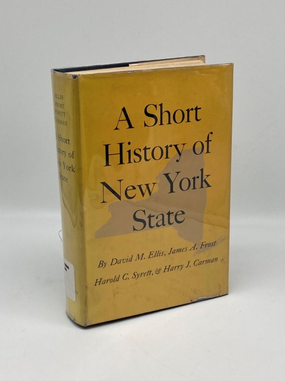 A Short History of New York State [By] David M. Ellis, James A. Frost [And Others]