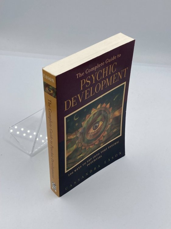 The Complete Guide to Psychic Development 100 Ways to Tap Into Your Psychic Potential