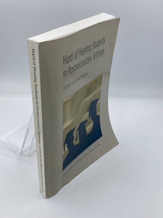 Hard of Hearing Students in Postsecondary Settings A Guide for Service Providers