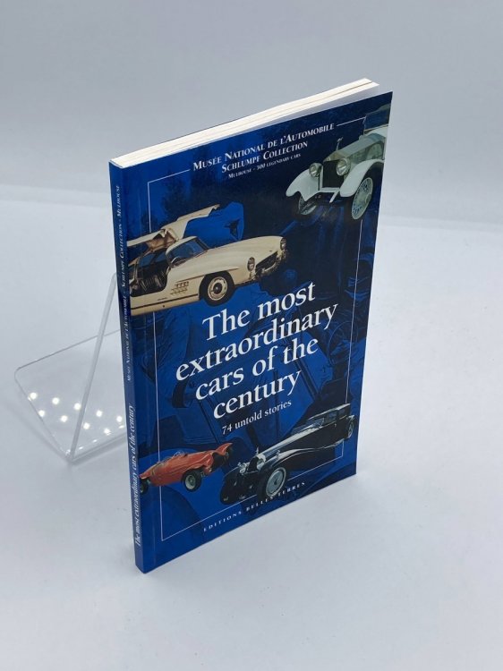 The Most Extraordinary Cars of the Century 74 Untold Stories