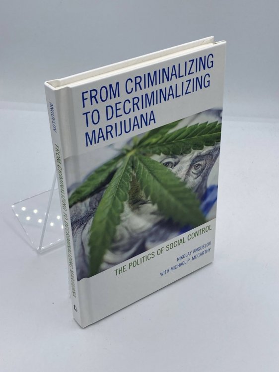 From Criminalizing to Decriminalizing Marijuana The Politics of Social Control