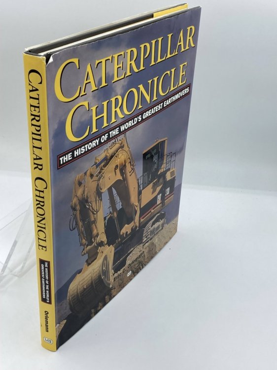 Caterpillar Chronicle History of the Greatest Earthmovers
