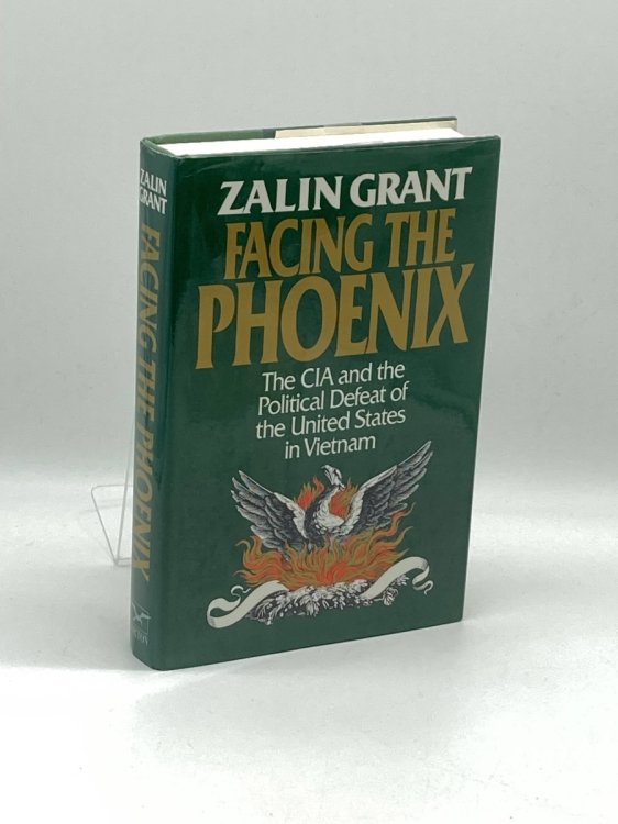 Facing the Phoenix The CIA and the Political Defeat of the United States in Vietnam