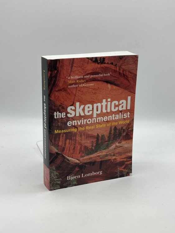 The Skeptical Environmentalist Measuring the Real State of the World