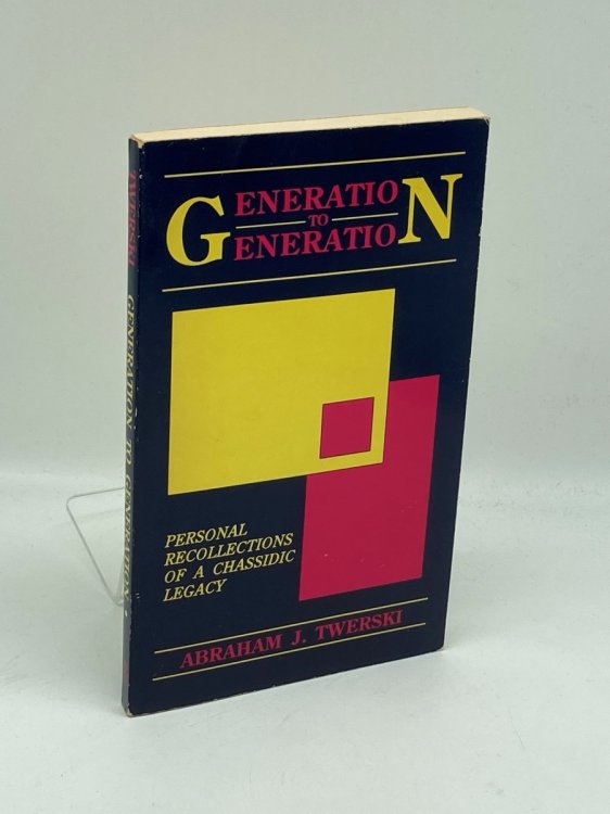 Generation to Generation Personal Recollections of a Chassidic Legacy