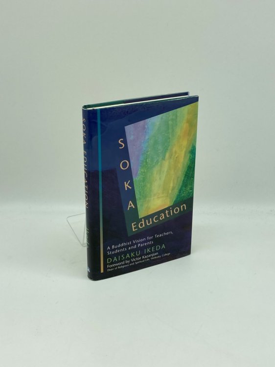 Soka Education A Buddhist Vision for Teachers, Students & Parents