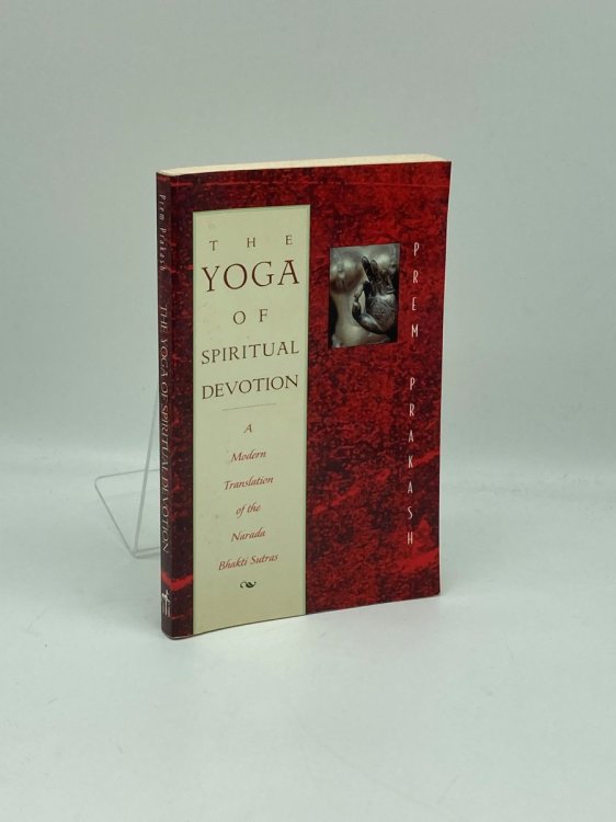The Yoga of Spiritual Devotion A Modern Translation of the Narada Bhakti Sutras