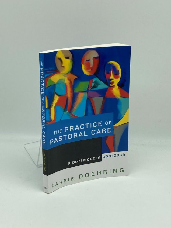 The Practice of Pastoral Care A Postmodern Approach