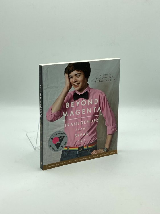 Beyond Magenta Transgender and Nonbinary Teens Speak Out