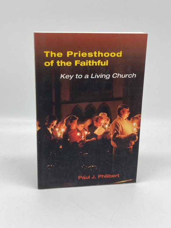 The Priesthood of the Faithful Key to a Living Church