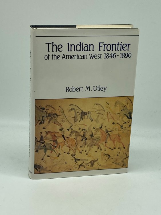 The Indian Frontier of the American West 1846-1890 [SIGNED]