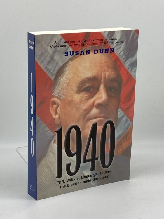 1940 FDR, Willkie, Lindbergh, Hitler-The Election Amid the Storm