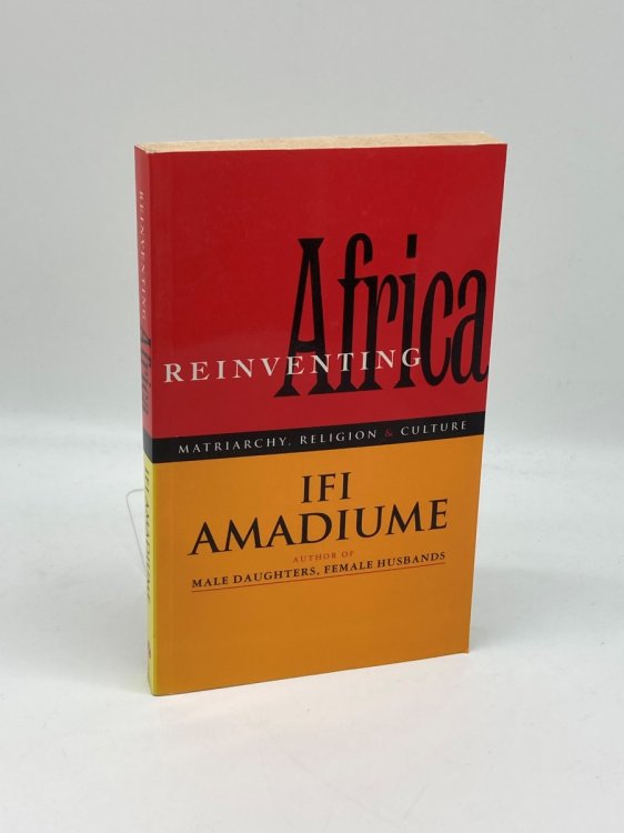 Re-Inventing Africa Matriarchy, Religion and Culture