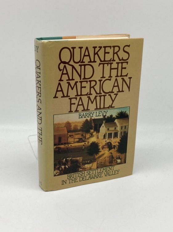 Quakers and the American Family British Settlement in the Delaware Valley
