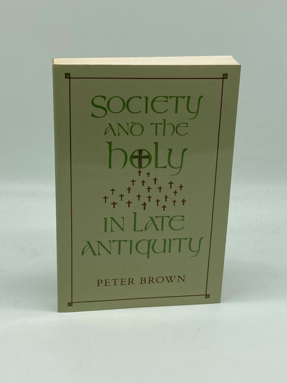 Society and the Holy in Late Antiquity