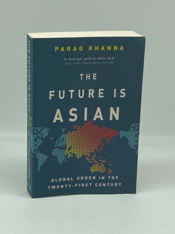 The Future is Asian Global Order in the Twenty-First Century