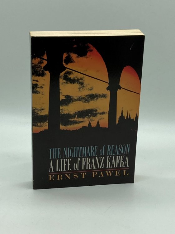 The Nightmare of Reason A Life of Franz Kafka