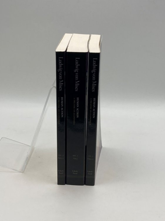 Human Action Parts 1 through 7 in a 3 Volume Set A Treatise on Economics