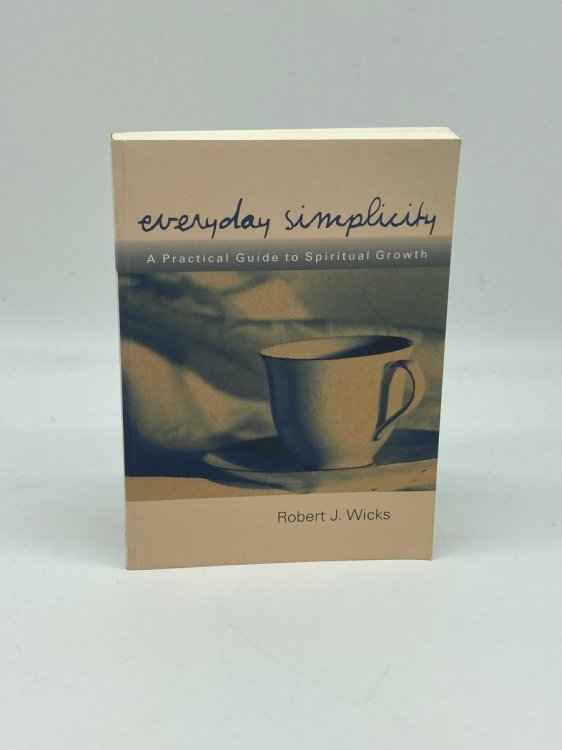 Everyday Simplicity A Practical Guide to Spiritual Growth