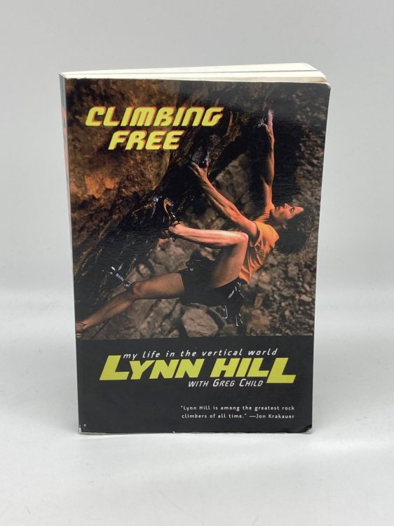 Climbing Free My Life in the Vertical World