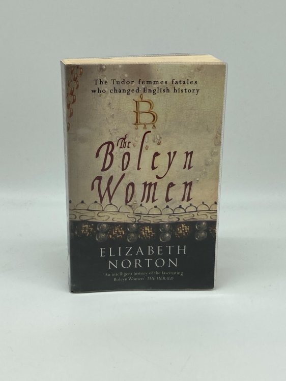 The Boleyn Women The Tudor Femmes Fatales Who Changed English History