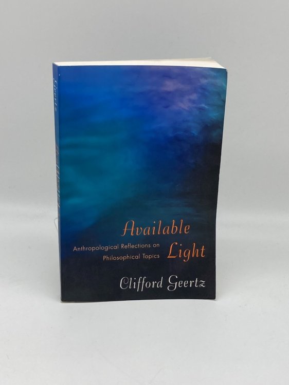 Available Light Anthropological Reflections on Philosophical Topics.