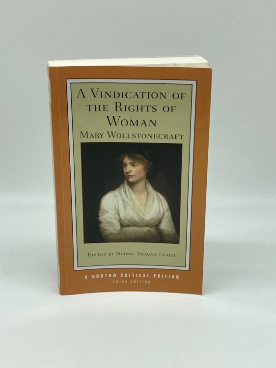 A Vindication of the Rights of Woman A Norton Critical Edition